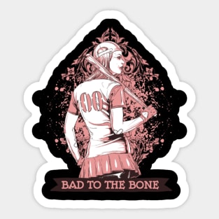 Bad to the Bone Sticker